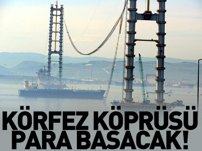 Körfez köprüsü yılda 650 milyon dolar tasarruf sağlayacak