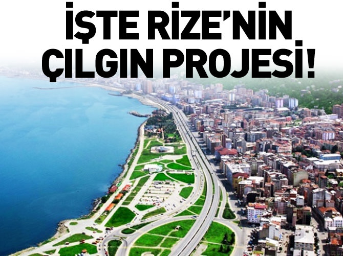 Rize'de denizin üzerinde yeni bir şehir kurulacak