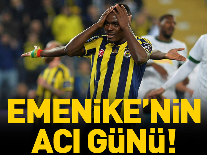 Emenike'nin acı günü