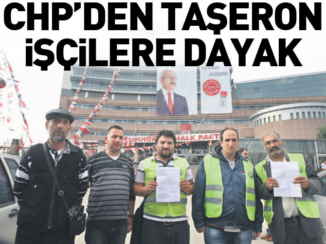 CHP'den taşeron işçilere dayak!