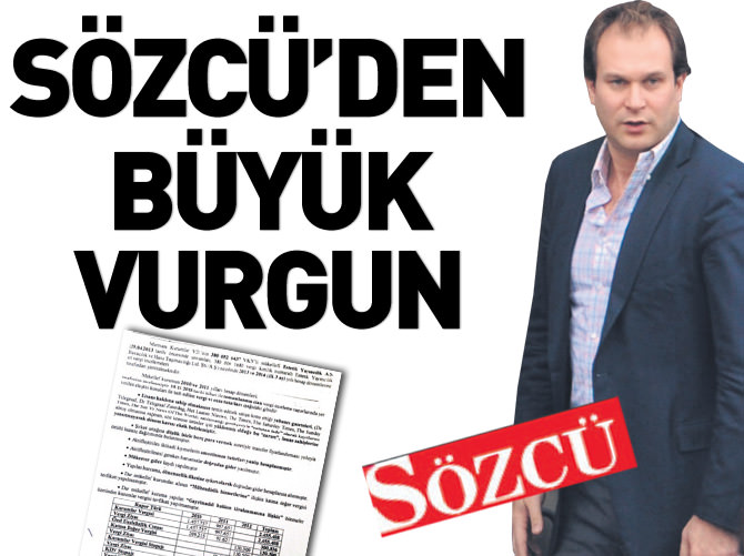 Sözcü'nün sahibinden büyük vurgun!