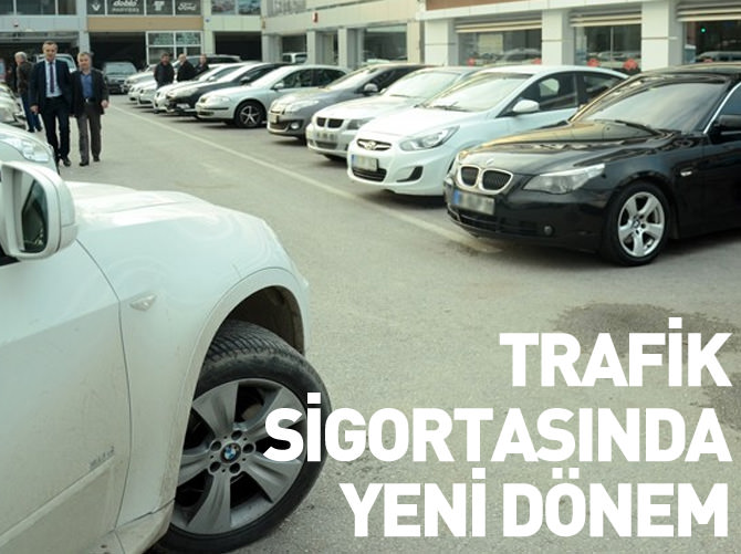 Trafik sigortasında yeni dönem başlıyor
