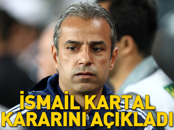 İsmail Kartal görevini bıraktı