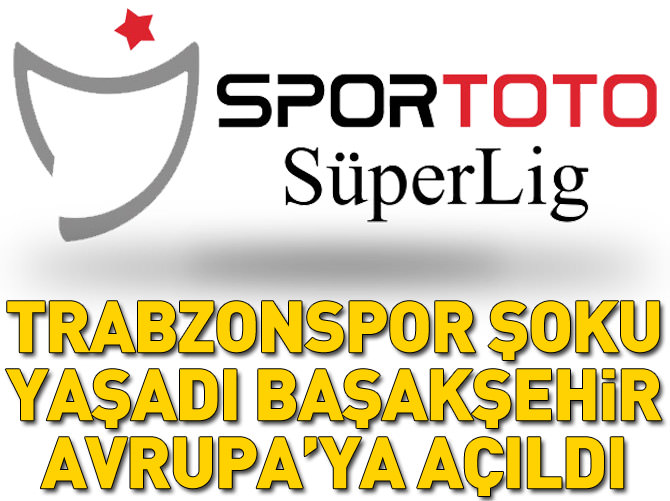 Trabzonspor şoku yaşadı, Başakşehir Avrupa'ya açıldı