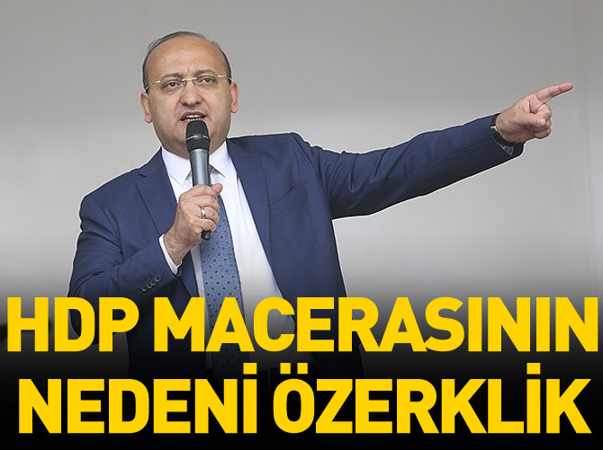 'HDP macerasının tek sebebi özerklik düşüncesi'
