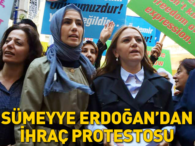 Sümeyye Erdoğan'dan ihraç protestosu