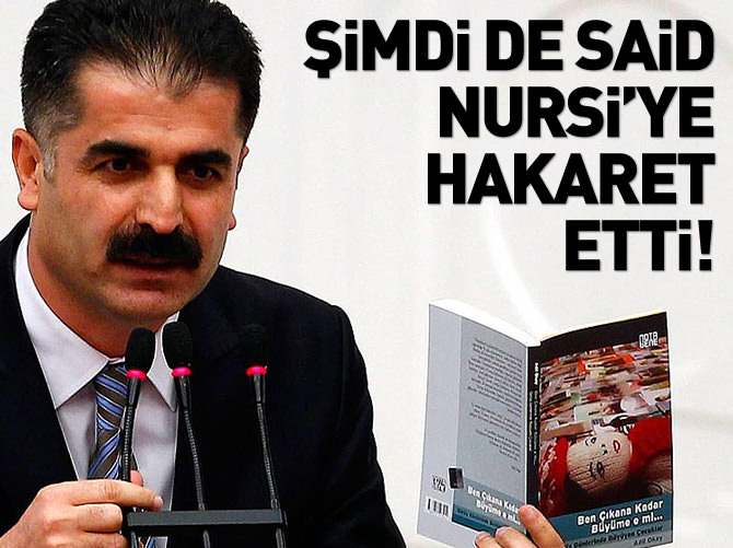 Hüseyin Aygün şimdi de Said Nursi'ye hakaret etti