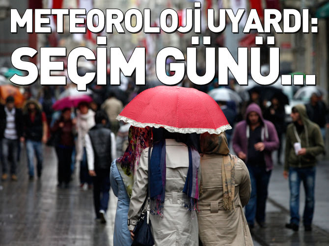 Seçim günü hava durumu nasıl olacak?