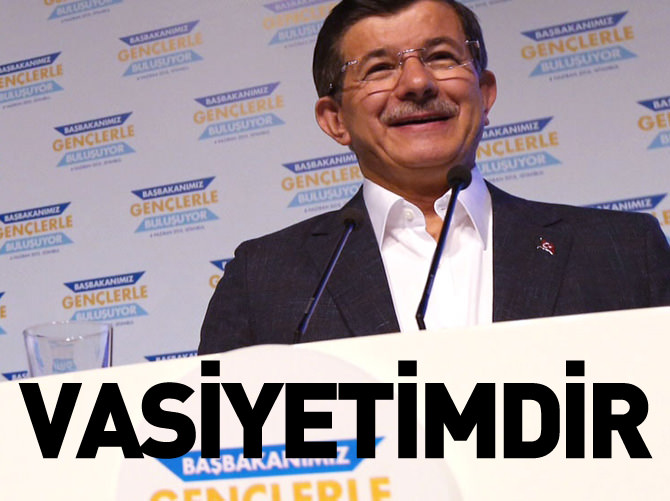 Davutoğlu'ndan gençlere vasiyet