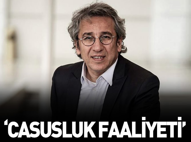 "Can Dündar’ın yaptığı casusluk faaliyeti"
