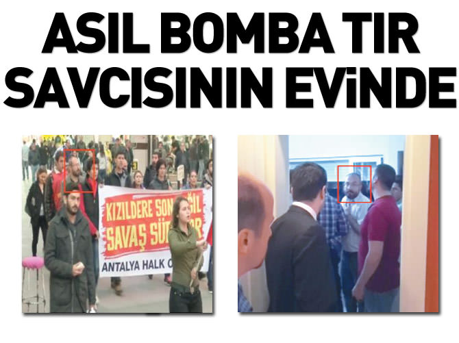 Asıl bomba TIR savcısının evinden çıktı!