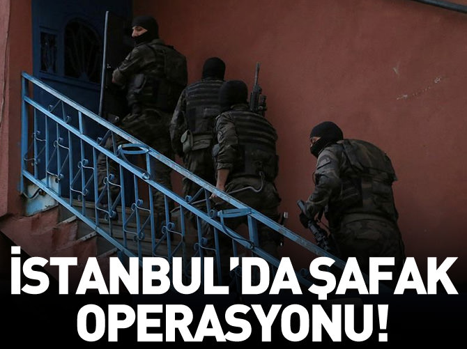 İstanbul'da eş zamanlı operasyon