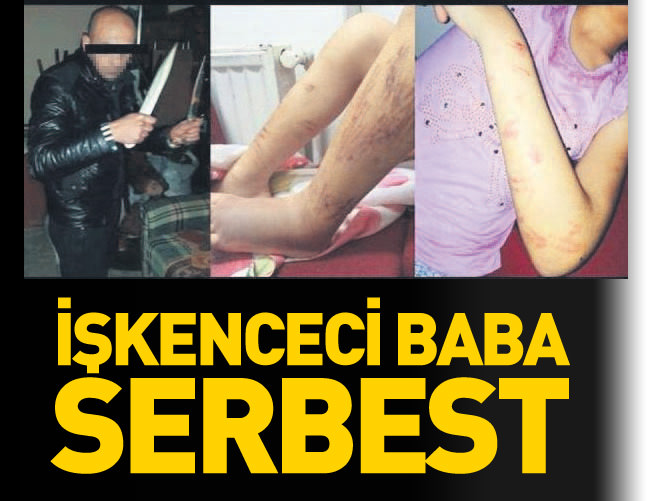 Kızına işkence yapan baba serbest bırakıldı
