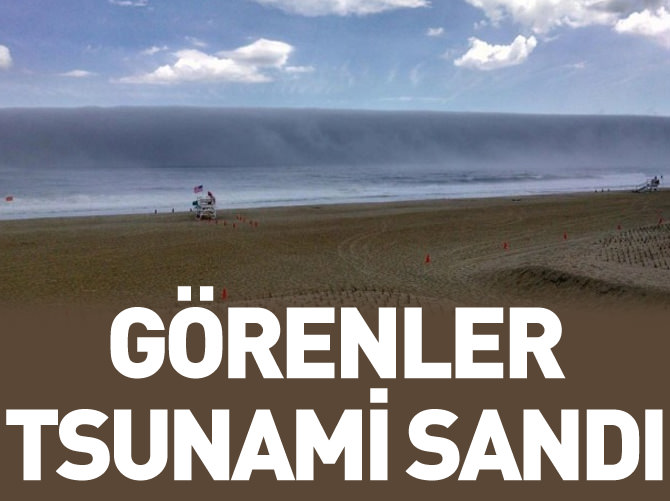 Tsunami değil, sis