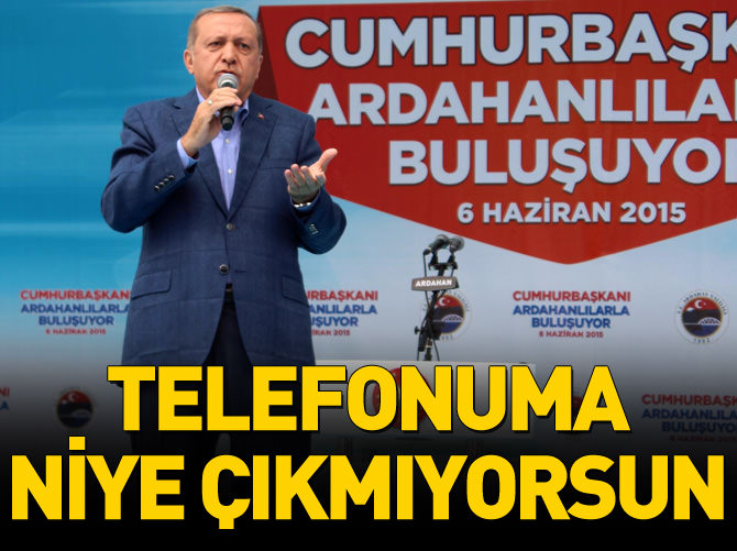 Erdoğan, Ardahan'dan Demirtaş'a seslendi: Telefonuma niye çıkmıyorsun?
