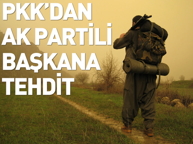 PKK'dan AK Partili başkana tehdit!