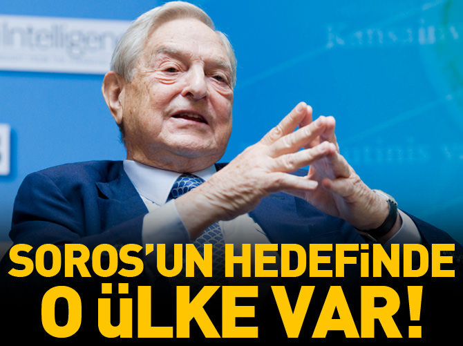 Soros'un hedefinde o ülke var