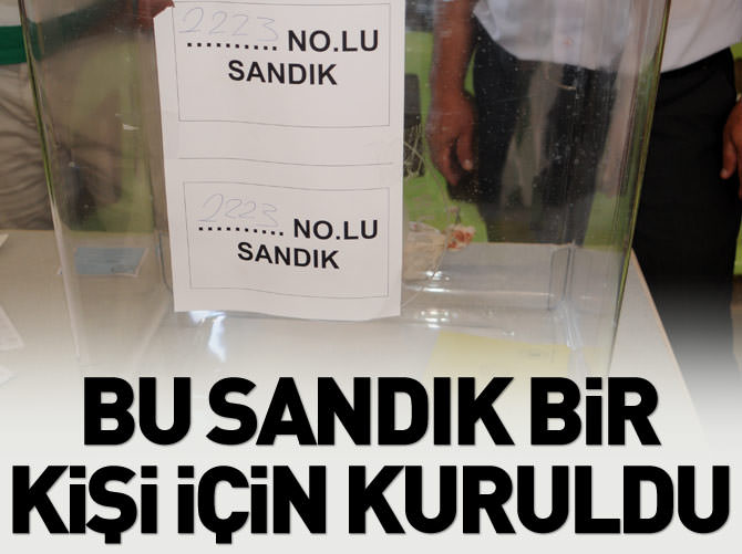 Bir kişi için sandık kuruldu