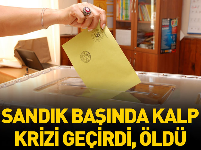 Sandık başında kalp krizi geçirdi, öldü