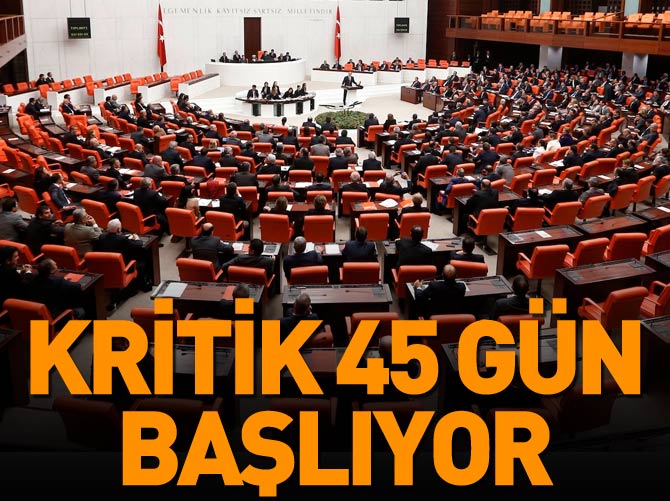 Kritik 45 gün dönemi başlıyor