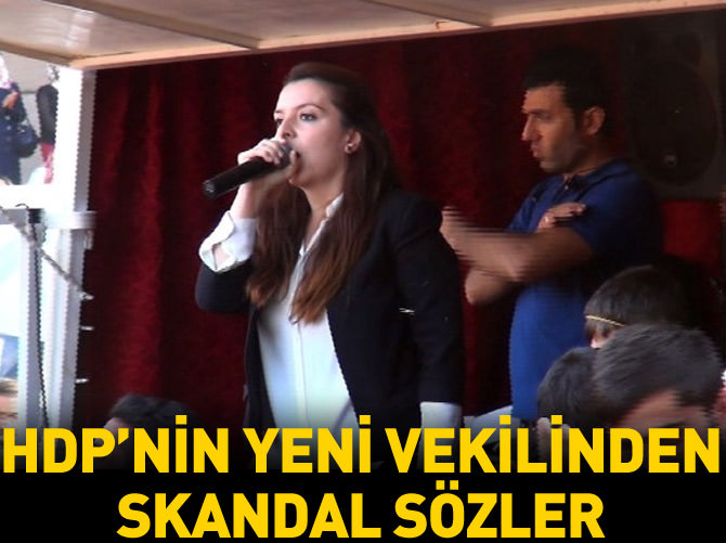 HDP’nin yeni vekilinden skandal sözler