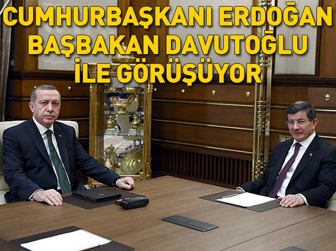 Cumhurbaşkanı Erdoğan Başbakan Davutoğlu ile görüşüyor