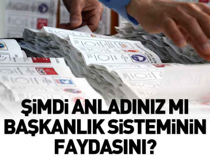 Şimdi anladınız mı başkanlık sisteminin faydasını?