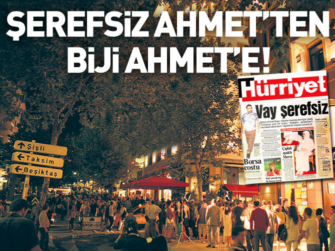 Şerefsiz Ahmet'ten biji Ahmet'e!