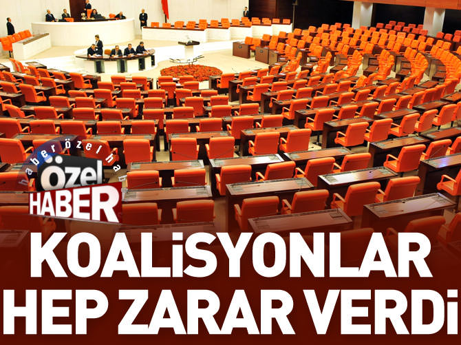 Koalisyonlar Türkiye'ye zarar verdi