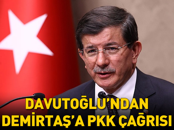 Davutoğlu'ndan Demirtaş'a ve HDP'ye PKK çağrısı