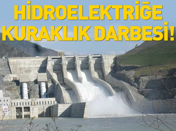 Hidroelektrik üretimine kuraklık darbesi