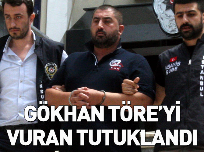 Gökhan Töre'yi yaralayan kişi tutuklandı