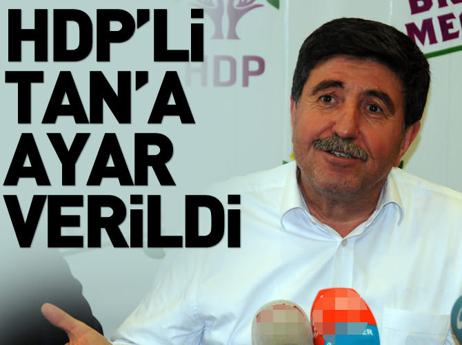 HDP'li Altan Tan'a ayar verildi