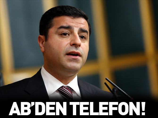 AB'den Demirtaş'a telefon!