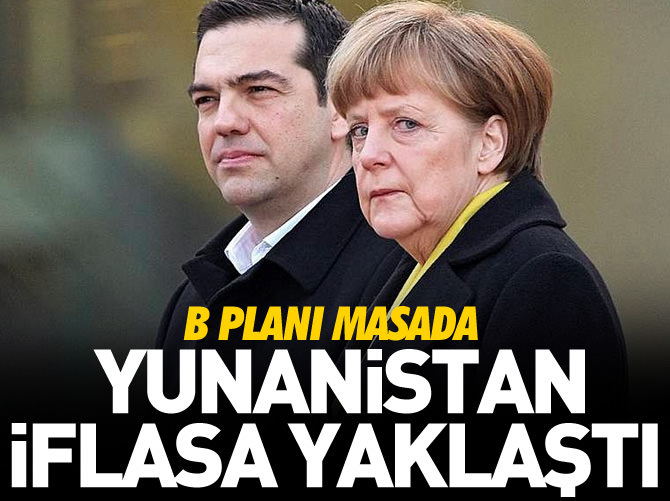 Yunanistan iflasa yaklaştı B planı artık masada