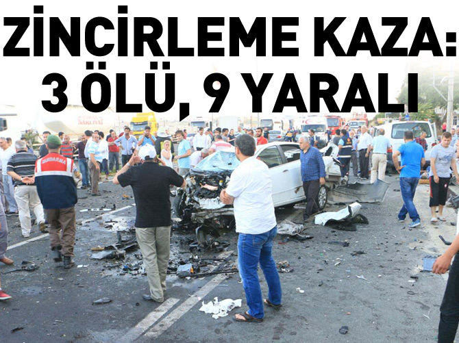 Zincirleme trafik kazası: 3 ölü, 9 yaralı