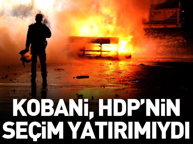 Kobani, HDP'nin seçim yatırımıydı
