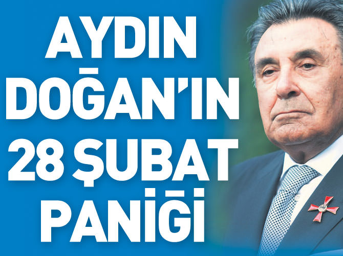 Doğan'ın 28 Şubat paniği!