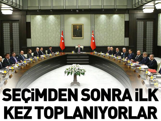 Bakanlar Kurulu seçim sonrası ilk kez toplanıyor
