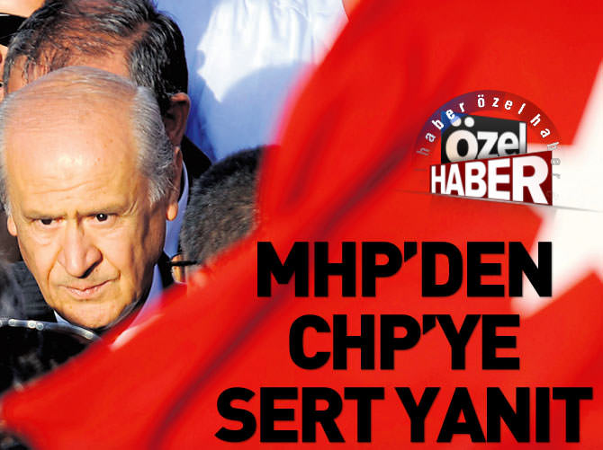 MHP'den CHP'ye sert yanıt