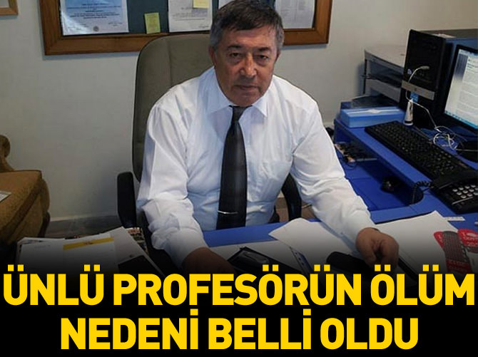 Prof. Dr. Nihat Yüzügüllü'nün ölüm nedeni belli oldu