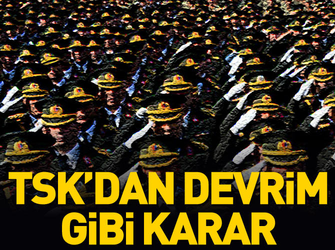 TSK'da ‘istisnai sivil’ devri başlıyor