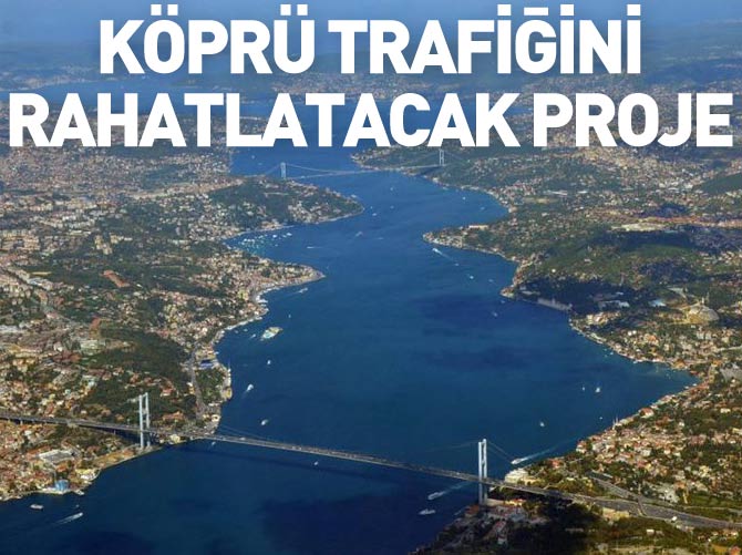 Köprü trafiğini rahatlaracak yeni proje