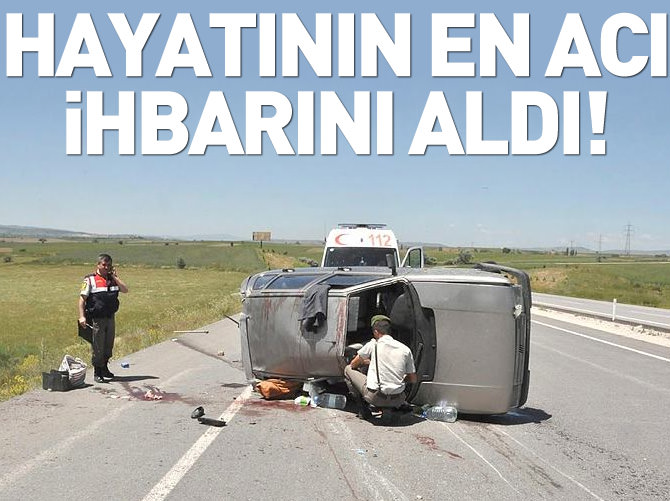 Hayatının en acı ihbarını aldı