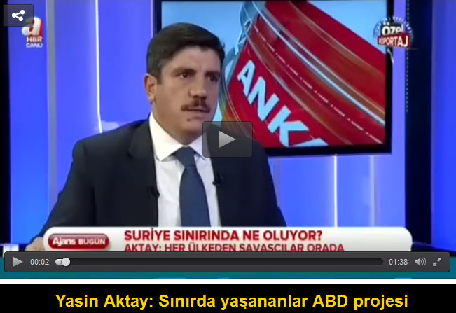 Yasin Aktay: Sınırda yaşananlar ABD projesi
