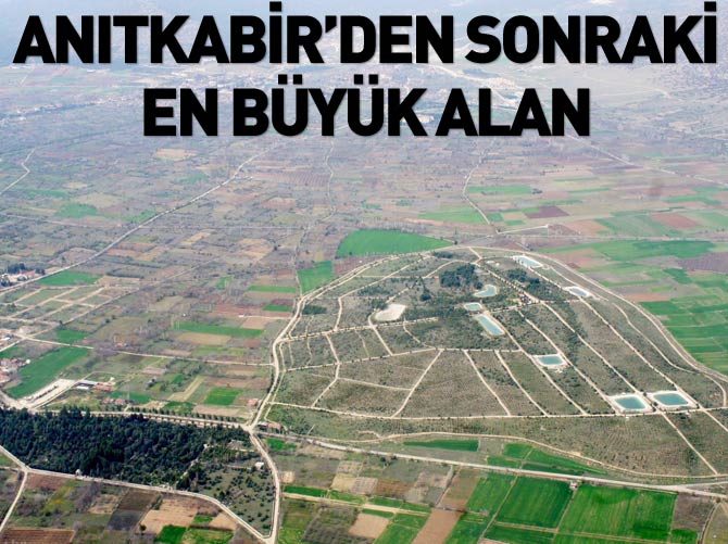 Anıtkabir'den sonraki en büyük alan