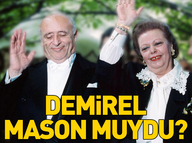 Süleyman Demirel mason muydu?