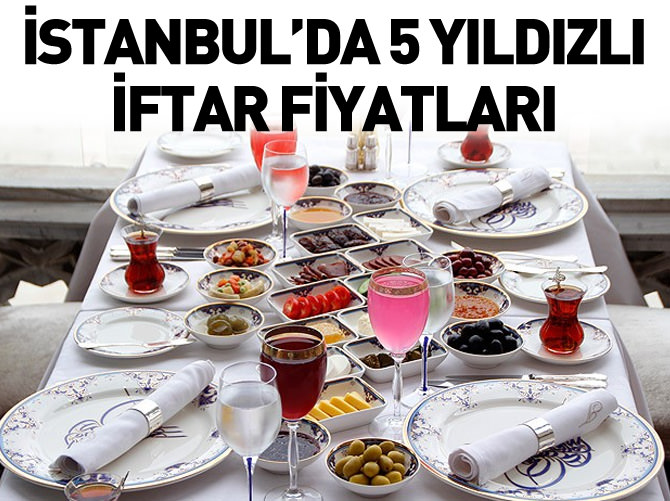 İstanbul'da "5 yıldızlı" iftar fiyatları