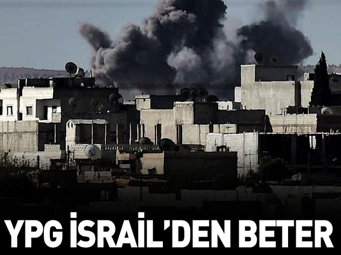 YPG İsrail'den beter!