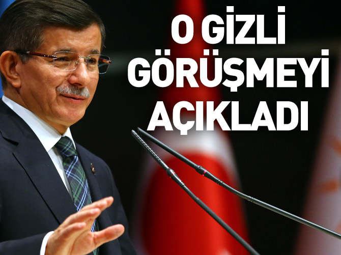Başbakan Davutoğlu o gizli görüşmeyi açıkladı